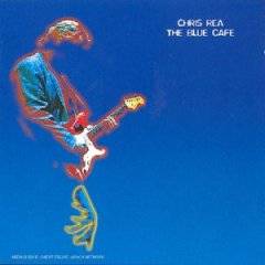 Chris Rea : The Blue Café